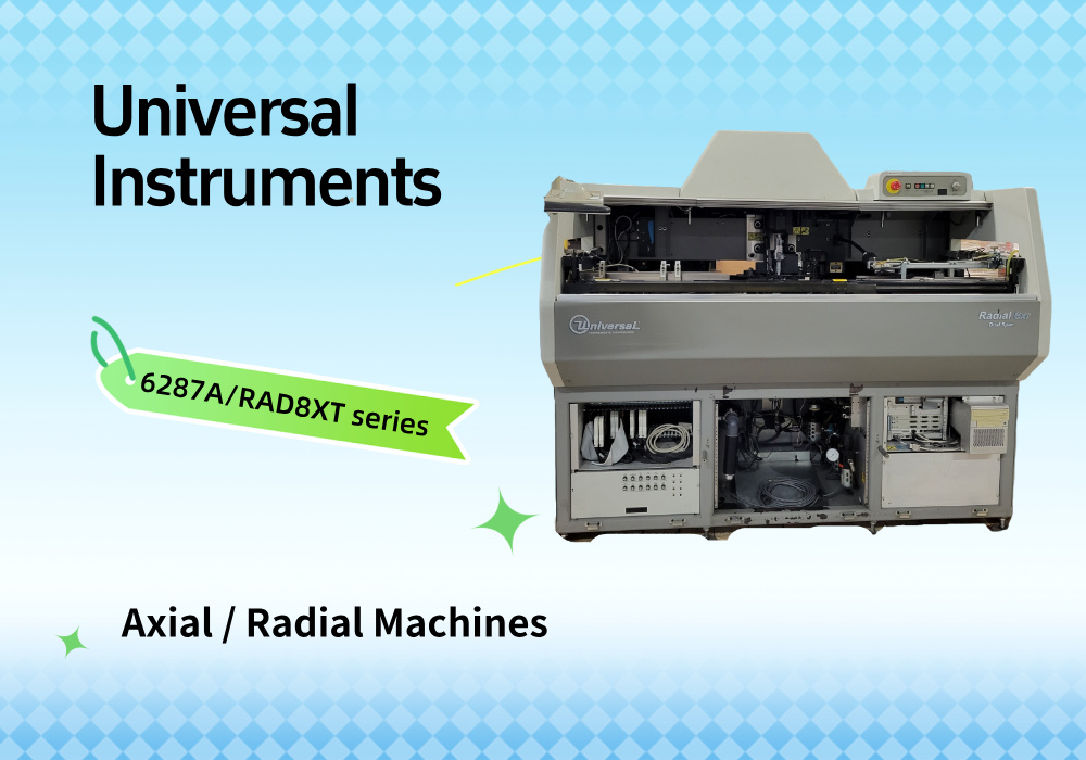 Universal Instruments axial radial machines Mașini radiale axiale Universal Instruments